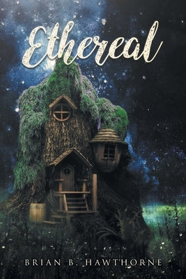 Ethereal by Hawthorne, Brian B.