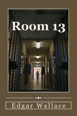 Room 13 by Wallace, Edgar