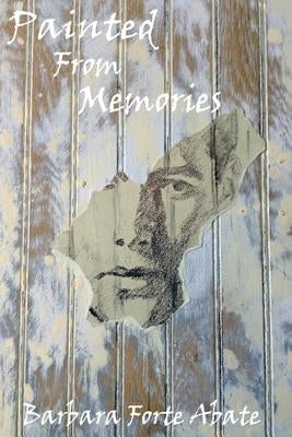 Painted From Memories by Forte Abate, Barbara