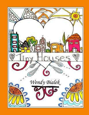 Tiny Houses Coloring Book by Bialek, Wendy