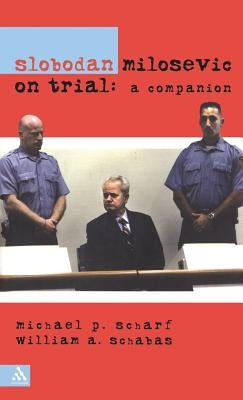 Slobodan Milosevic on Trial by Scharf, Michael
