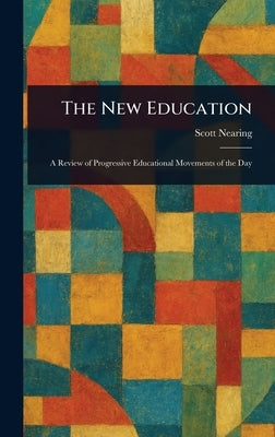 The New Education by Nearing, Scott