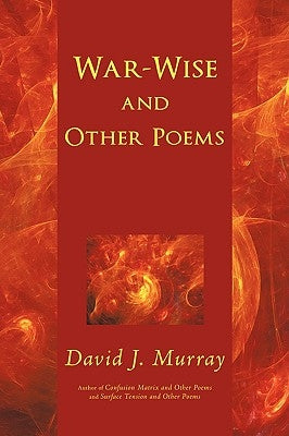 War-Wise and Other Poems by Murray, David J.