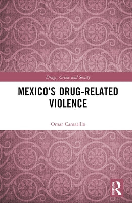 Mexico's Drug-Related Violence by Camarillo, Omar