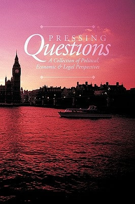 Pressing Questions: A Collection of Political, Economic & Legal Perspectives by Great Dominion Publishing, Dominion Publ