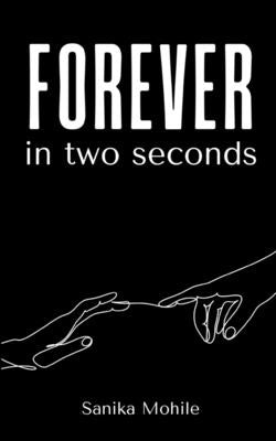 forever in two seconds by Mohile, Sanika