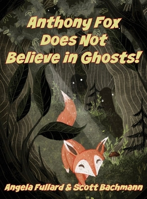 Anthony Fox Does Not Believe in Ghosts! by Bachmann, Scott