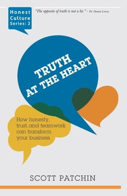 Truth at the Heart: How honesty, trust, and teamwork can transform your business by Doyle, Paul