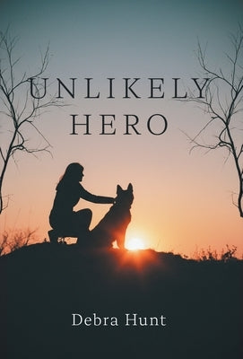 Unlikely Hero by Hunt, Debra
