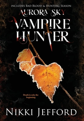 Aurora Sky Vampire Hunter, Duo 2 (Bad Blood & Hunting Season) by Jefford, Nikki