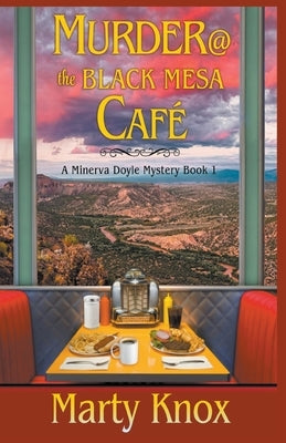 Murder@ the Black Mesa Café by Knox, Marty