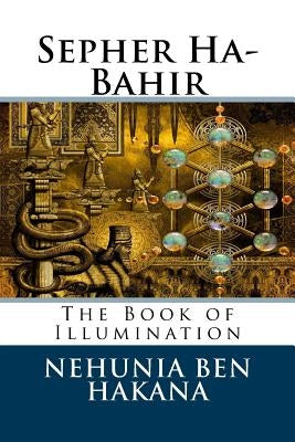Sepher Ha-Bahir: The Book of Illumination by Kaplan, Aryeh