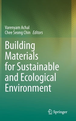 Building Materials for Sustainable and Ecological Environment by Achal, Varenyam