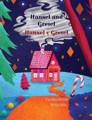 Hansel and Gretel / Hansel y Gretel by Smith, Cecilia