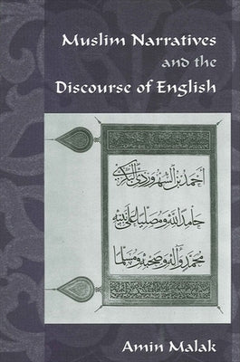 Muslim Narratives and the Discourse of English by Malak, Amin