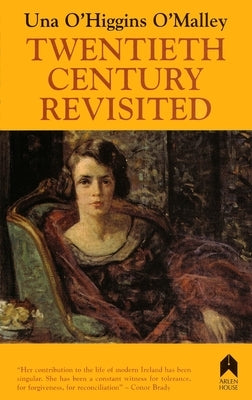 Twentieth Century Revisited by O'Malley, Una O.