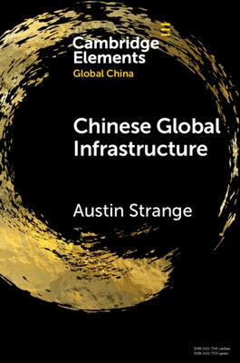 Chinese Global Infrastructure by Strange, Austin