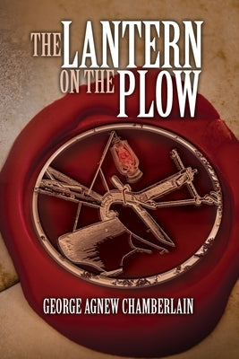The Lantern on the Plow by Chamberlain, George Agnew