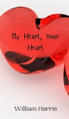 My Heart, Your Heart by Harris, William