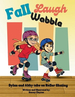 Fall, Laugh, Wobble: Dylan and Abby take on roller skating by Clayton, Stacey
