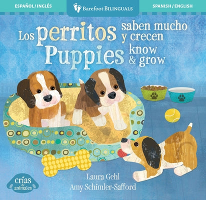 Los Perritos Saben Mucho Y Crecen / Puppies Know & Grow by Gehl, Laura