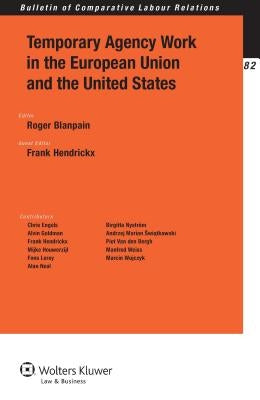 Temporary Agency Work in the European Union and the United States by Blanpain, Roger