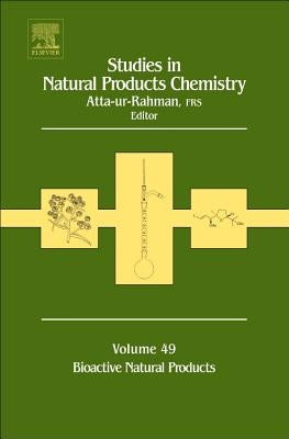 Studies in Natural Products Chemistry: Bioactive Natural Products (Part XII) Volume 49 by Rahman, Atta-Ur