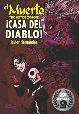 El Muerto the Aztec Zombie: !Casa del Diablo! by Hernandez, Javier