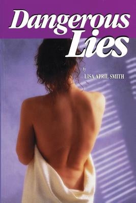 Dangerous Lies by Smith, Lisa April