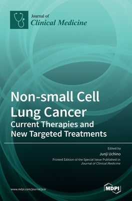Non-small Cell Lung Cancer: Current Therapies and New Targeted Treatments by Uchino, Junji