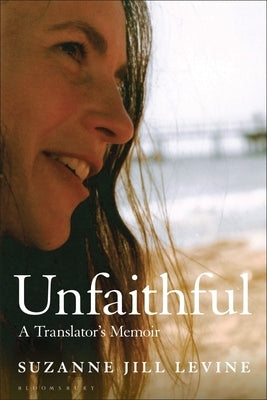 Unfaithful: A Translator's Memoir by Levine, Suzanne Jill