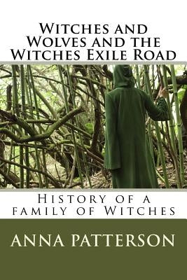 Witches and Wolves and the Witches Exile Road by Patterson, A. B.