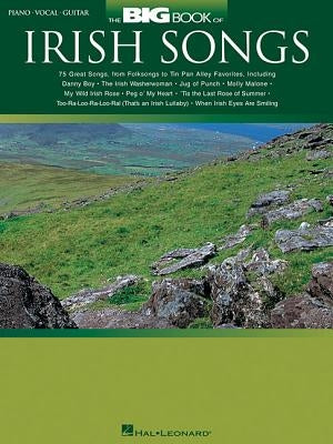 The Big Book of Irish Songs by Hal Leonard Corp