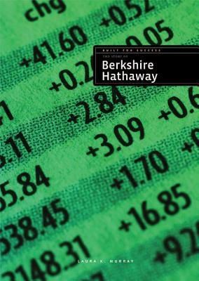 The Story of Berkshire Hathaway by Murray, Laura K.