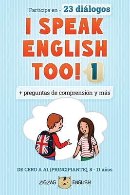 I Speak English Too! 1: Inglés para niños by Winter Es, Lydia