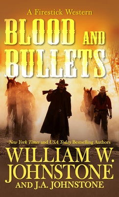 Blood and Bullets by Johnstone, William W.