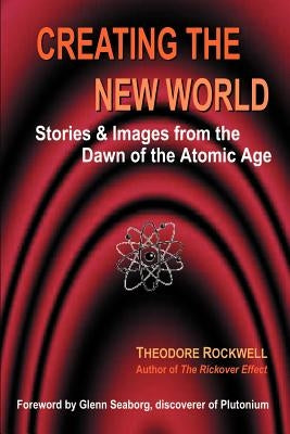 Creating the New World: Stories by Rockwell, Theodore