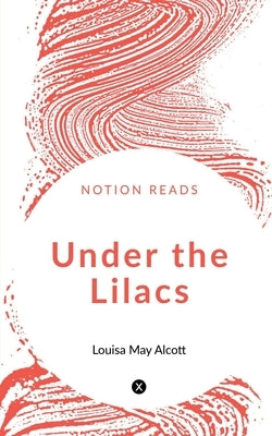 Under the Lilacs by May, Louisa
