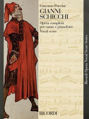 Gianni Schicchi: Opera Vocal Score by Puccini, Giacomo