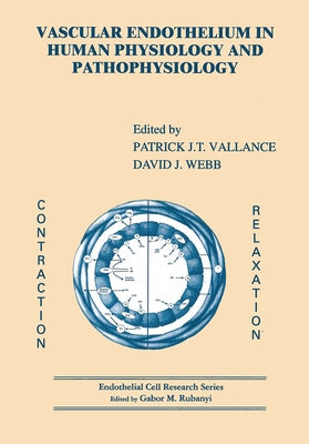 Vascular Endothelium in Human Physiology and Pathophysiology by Vallance, Patrick J.