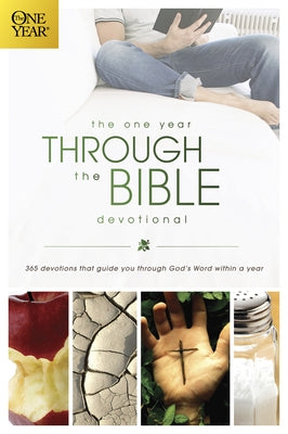 The One Year Through the Bible Devotional: 365 Devotions That Guide You Through God's Word Within a Year by Veerman, David R.
