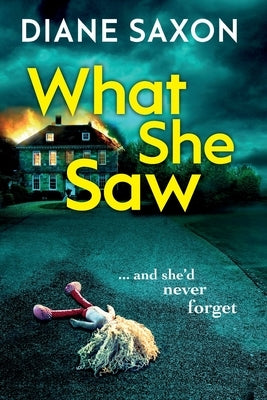 What She Saw by Saxon, Diane