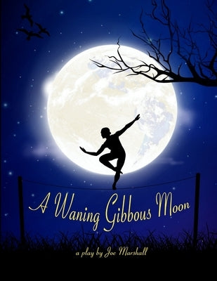 A Waning Gibbous Moon (readers copy) by Marshall, Joe