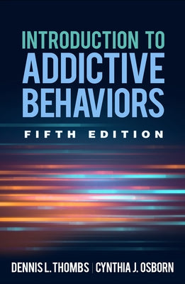 Introduction to Addictive Behaviors by Thombs, Dennis L.