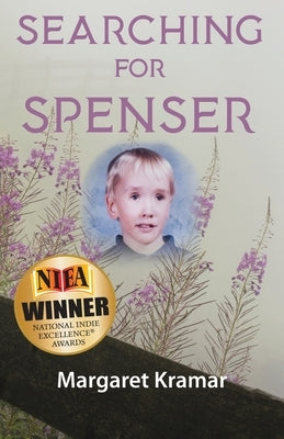 Searching For Spenser: A Mother's Journey Through Grief by Kramar, Margaret Rayburn