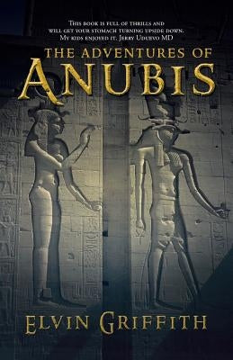 The Adventures of Anubis by Griffith, Elvin