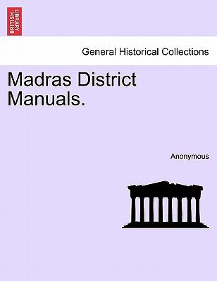 Madras District Manuals. by Anonymous