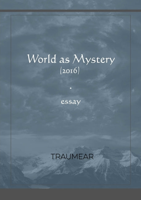 World as Mystery by Traumear