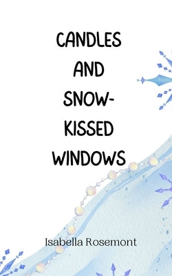 Candles and Snow-Kissed Windows by Rosemont, Isabella