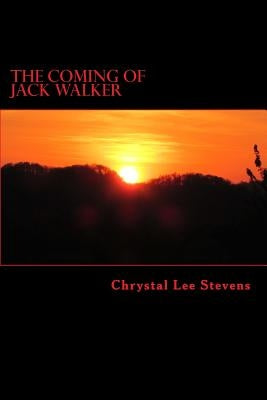 The Coming of Jack Walker by Stevens, Chrystal Lee